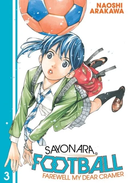 Sayonara, Football 3 : Farewell, My Dear Cramer by Naoshi Arakawa